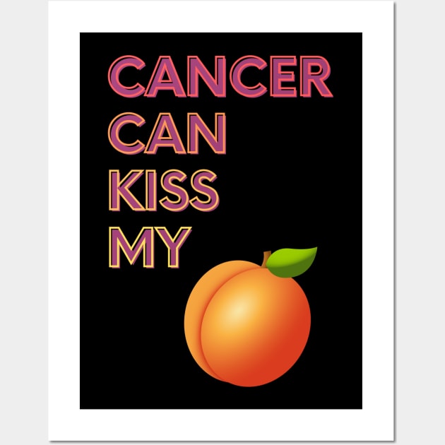 Cancer Can Kiss My... Wall Art by FunkyKex